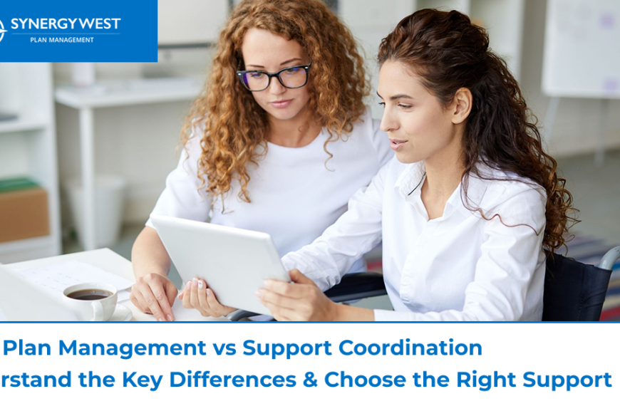 NDIS Plan Management vs Support Coordination