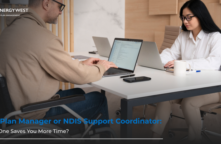 NDIS Plan Manager or NDIS Support Coordinator: Which One Saves You More Time?